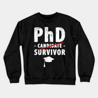 PhD survivor Crewneck Sweatshirt
